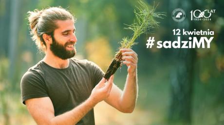 6. edycja akcji #sadziMY - posadź drzewo z leśnikami